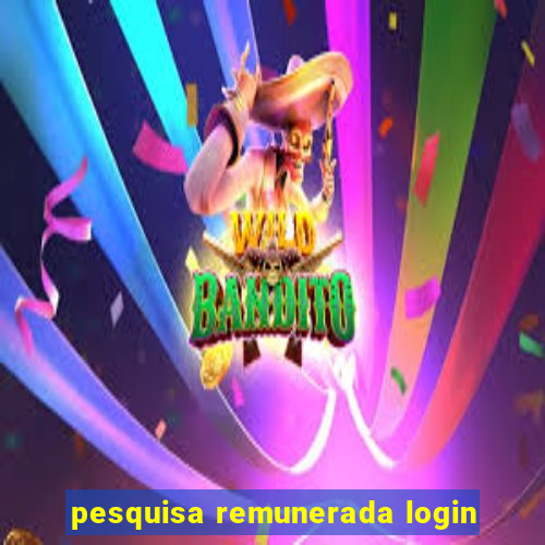 pesquisa remunerada login